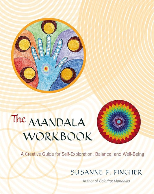 The Mandala Workbook: A Creative Guide for Self-Exploration, Balance, and Well-Being cover image