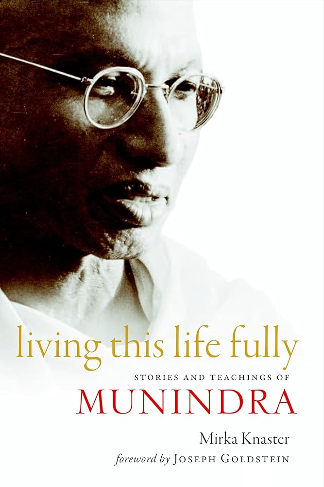 Living This Life Fully: Stories and Teachings of Munindra cover image