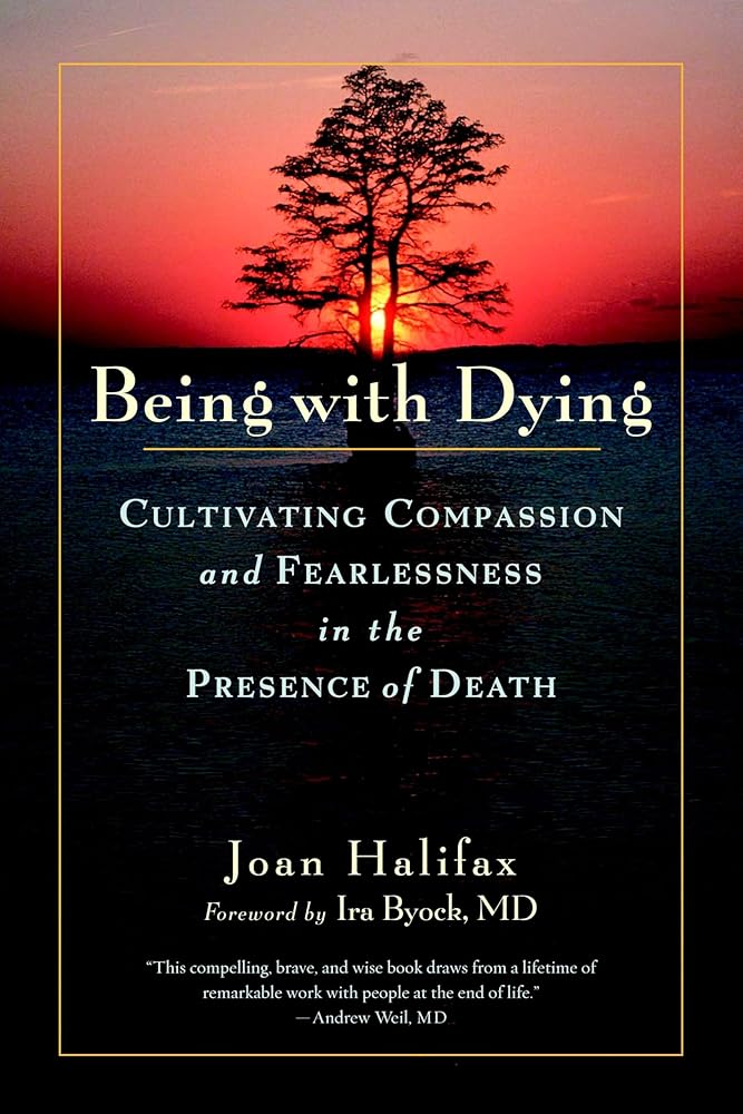 Being with Dying: Cultivating Compassion and Fearlessness in the Presence of Death cover image