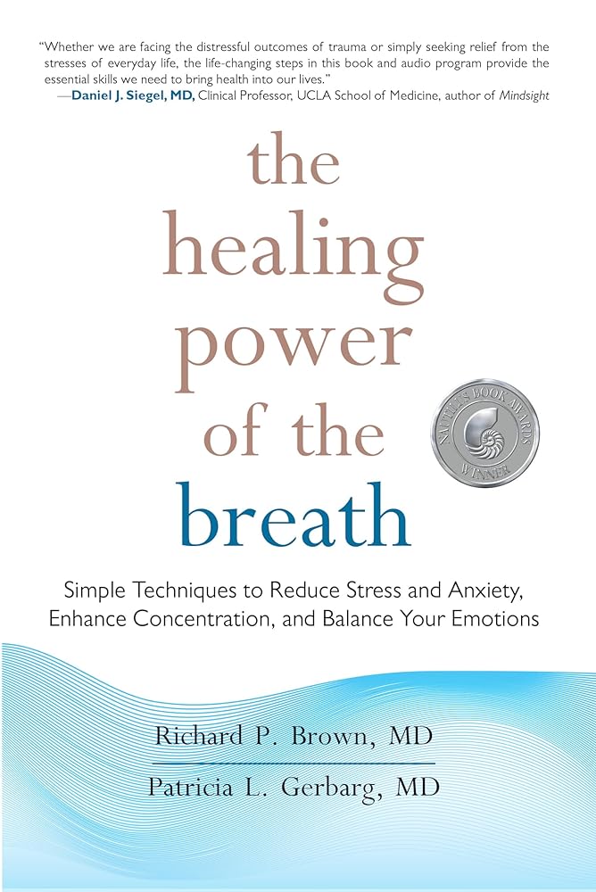 The Healing Power of the Breath: Simple Techniques to Reduce Stress and Anxiety, Enhance Concentration, and Balance Your Emotions cover image