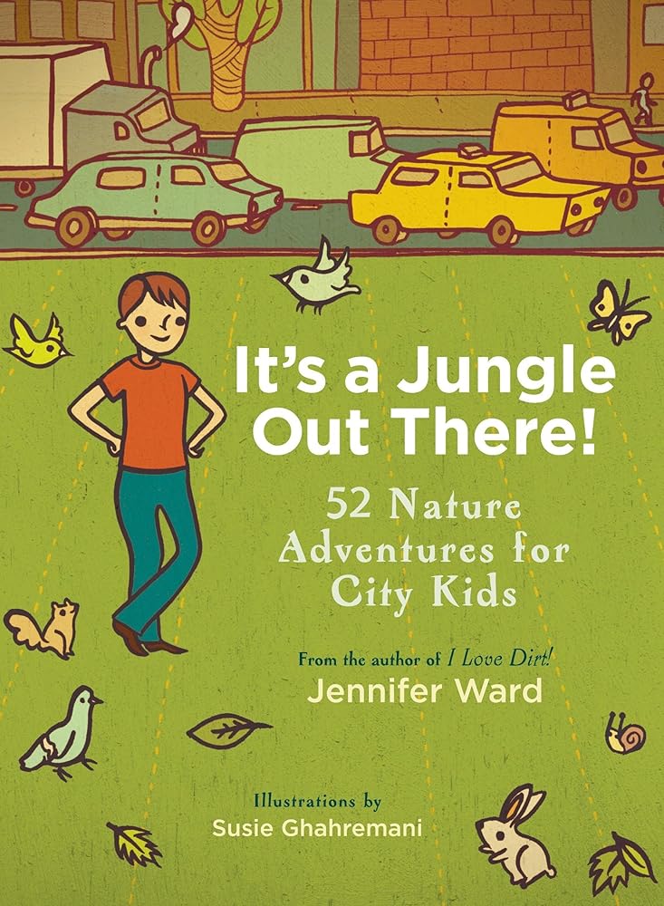 It's a Jungle Out There!: 52 Nature Adventures for City Kids cover image
