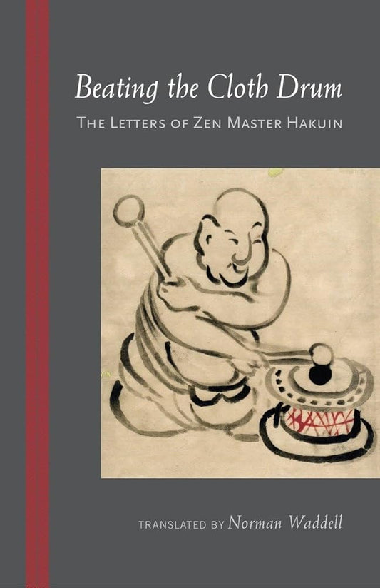 Beating the Cloth Drum: Letters of Zen Master Hakuin cover image