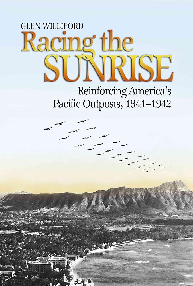 Racing the Sunrise: Reinforcing America’s Pacific Outposts, 1941-1942 cover image