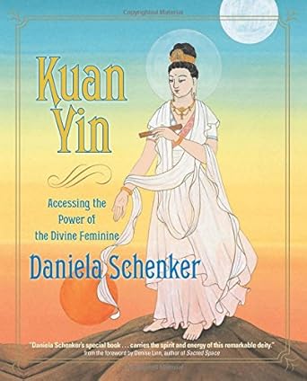 Kuan Yin: Accessing the Power of the Divine Feminine cover image