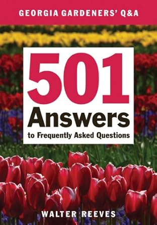 Georgia Gardeners Q & A: 501 Answers to Frequently Asked Questions cover image