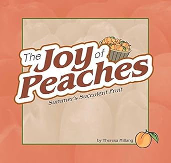 Joy of Peaches: Summer's Succulent Fruit (Fruits & Favorites Cookbooks) cover image