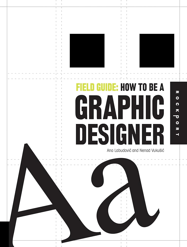 Field Guide: How to be a Graphic Designer cover image