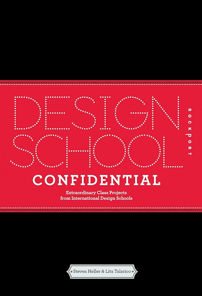 Design School Confidential: Extraordinary Class Projects From the International Design Schools, Colleges, and Institutes cover image
