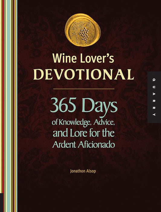 Wine Lover's Devotional: 365 Days of Knowledge, Advice, and Lore for the Ardent Aficionado cover image
