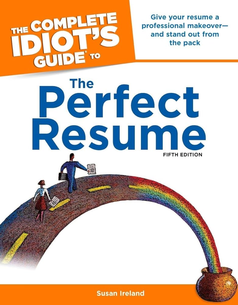 The Complete Idiot's Guide to the Perfect Resume, 5th Edition: Give Your Resume a Professional Makeover and Stand Out from the Pack (Complete Idiot's Guides (Lifestyle Paperback)) cover image