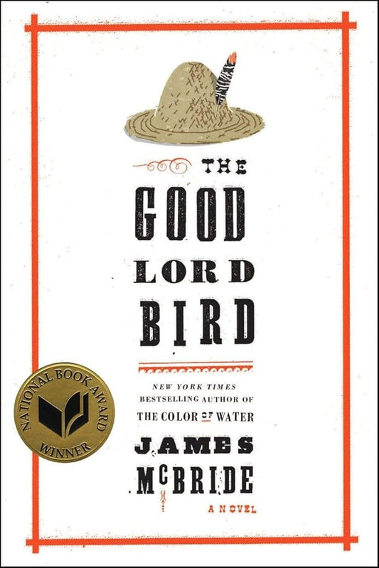 The Good Lord Bird (National Book Award Winner): A Novel cover image
