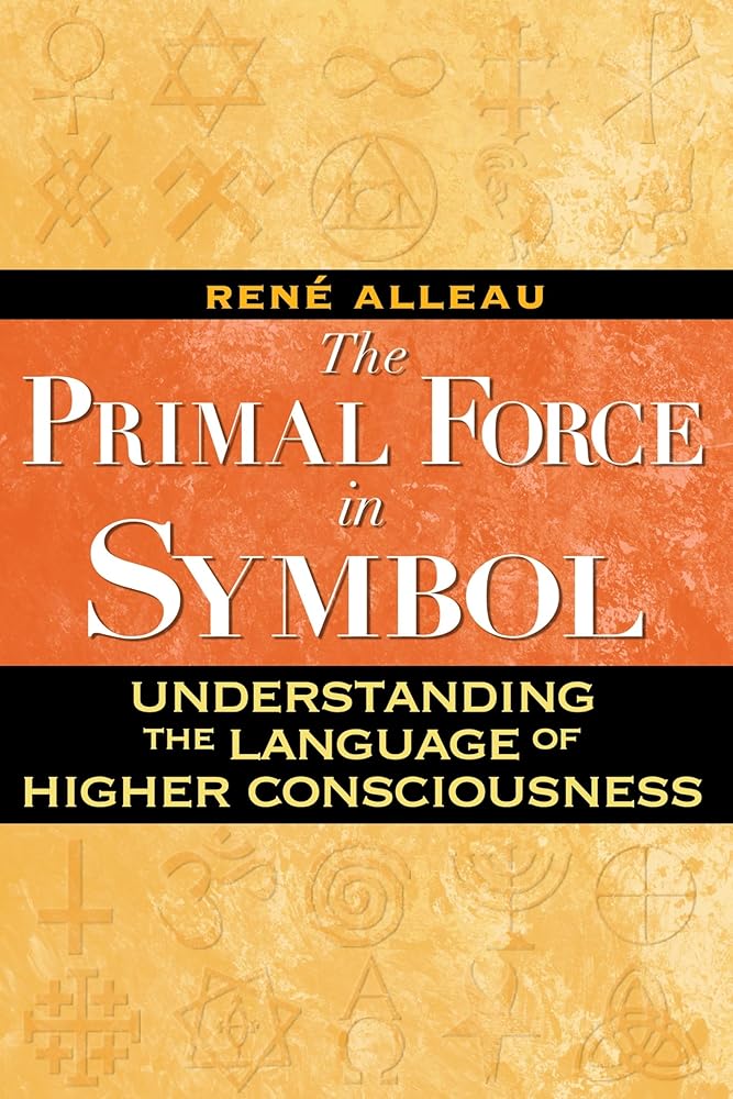 The Primal Force in Symbol: Understanding the Language of Higher Consciousness cover image