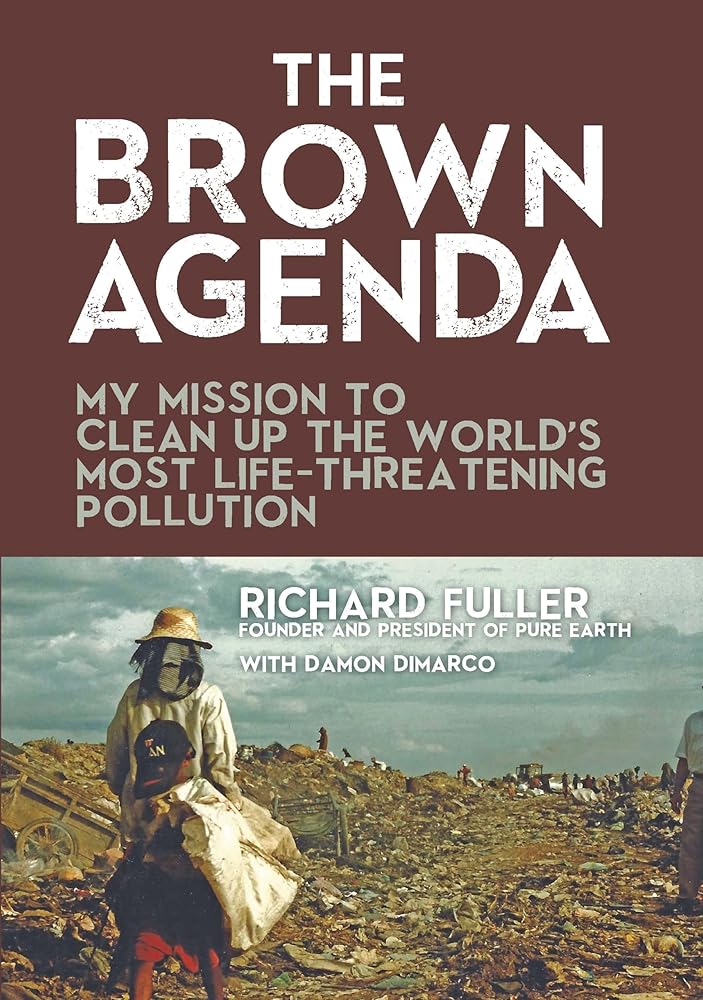 The Brown Agenda: My Mission to Clean Up the World's Most Life-Threatening Pollution cover image