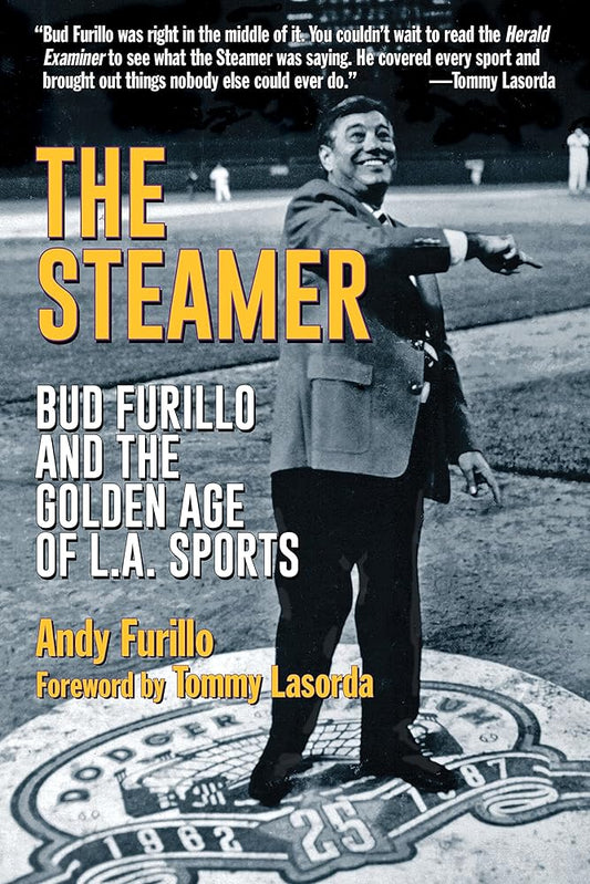 The Steamer: Bud Furillo and the Golden Age of L.A. Sports cover image