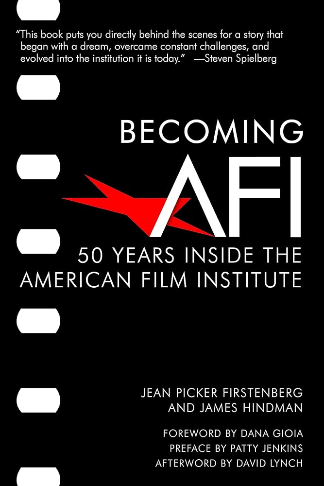 Becoming AFI: 50 Years Inside the American Film Institute cover image