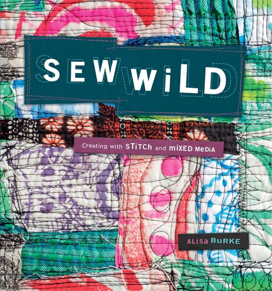 Sew Wild: Creating With Stitch and Mixed Media cover image