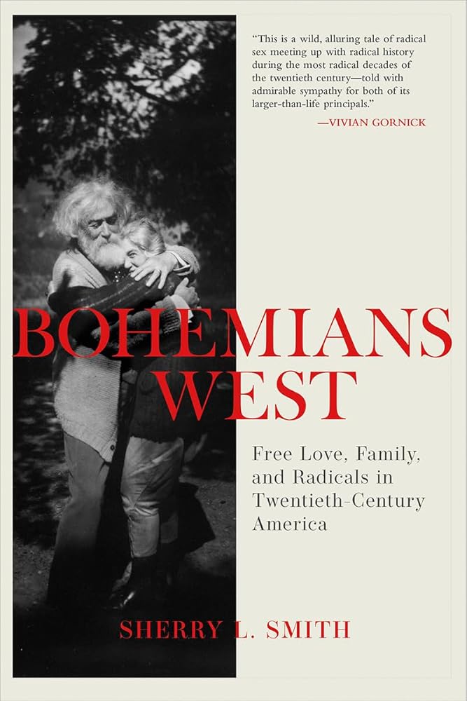 Bohemians West: Free Love, Family, and Radicals in Twentieth Century America cover image