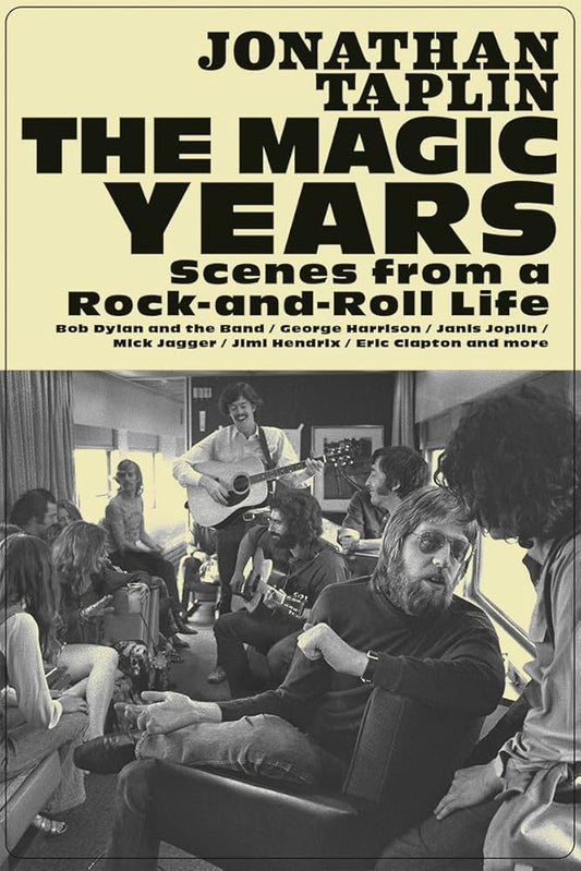The Magic Years: Scenes from a Rock-and-Roll Life cover image