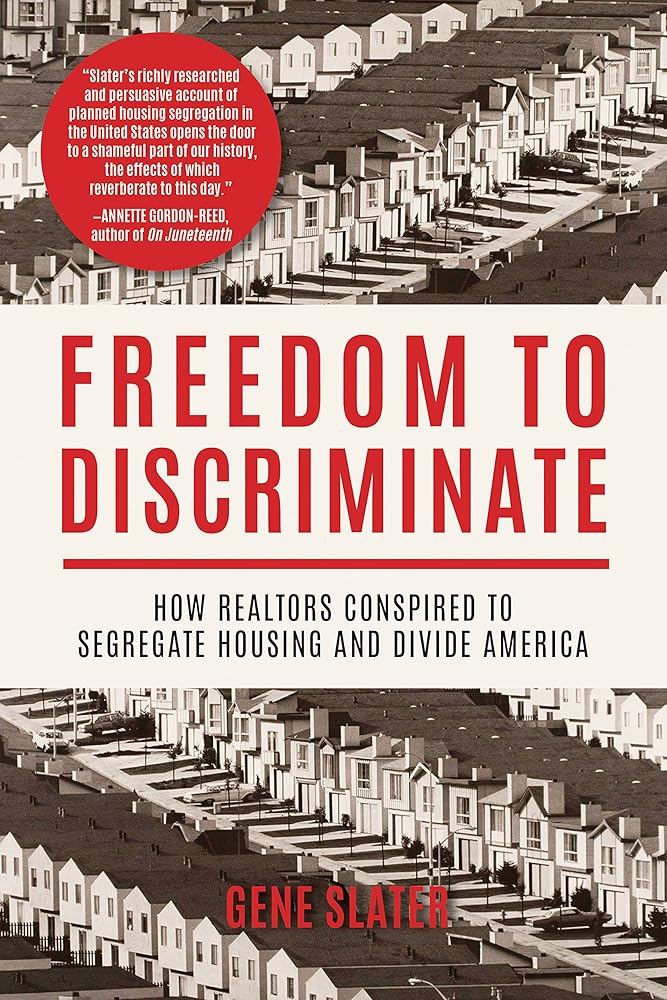 Freedom to Discriminate: How Realtors Conspired to Segregate Housing and Divide America cover image
