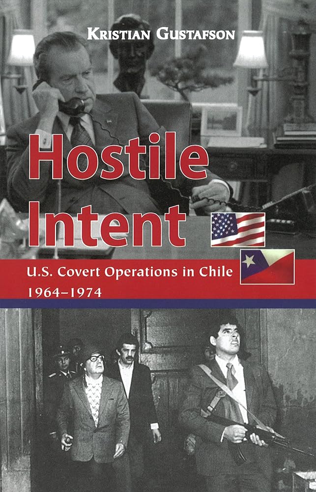 Hostile Intent: U.S. Covert Operations in Chile, 1964–1974 cover image