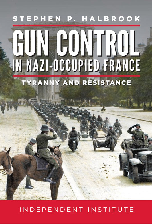 Gun Control in Nazi-Occupied France: Tyranny and Resistance cover image