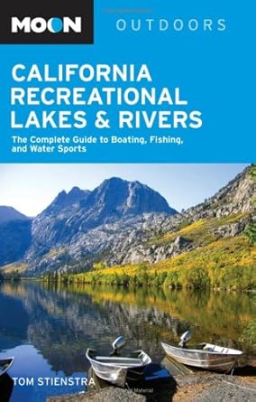 Moon California Recreational Lakes and Rivers: The Complete Guide to Boating, Fishing, and Water Sports (Moon Handbooks) cover image