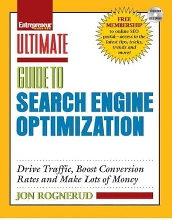Ultimate Guide to Search Engine Optimization: Drive Traffic, Boost Conversion Rates and Make Lots of Money cover image