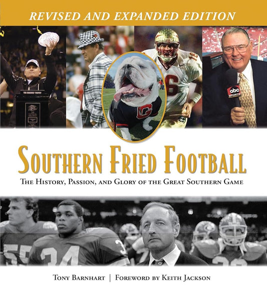 Southern Fried Football (Revised): The History, Passion, and Glory of the Great Southern Game cover image