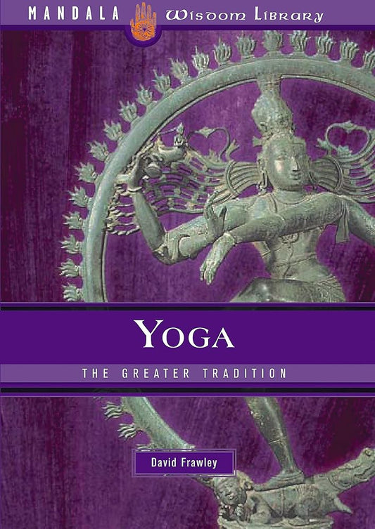 Yoga: The Greater Tradition cover image