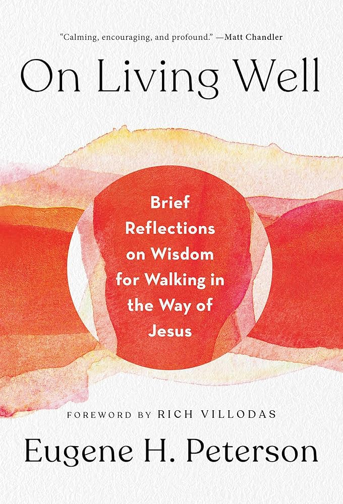On Living Well: Brief Reflections on Wisdom for Walking in the Way of Jesus cover image
