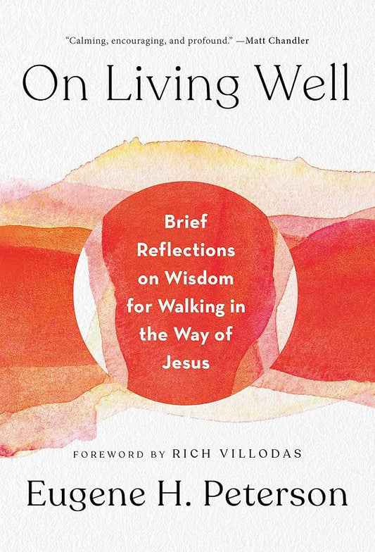 On Living Well: Brief Reflections on Wisdom for Walking in the Way of Jesus cover image