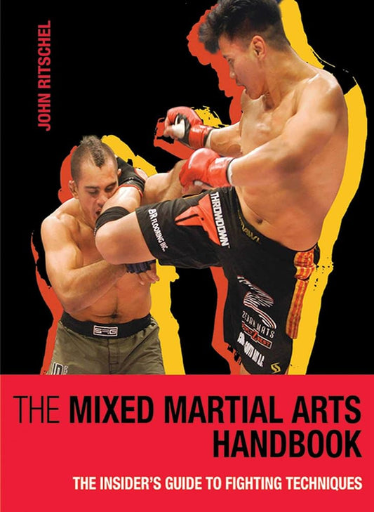 The Mixed Martial Arts Handbook: The Insider's Guide to Fighting Techniques cover image