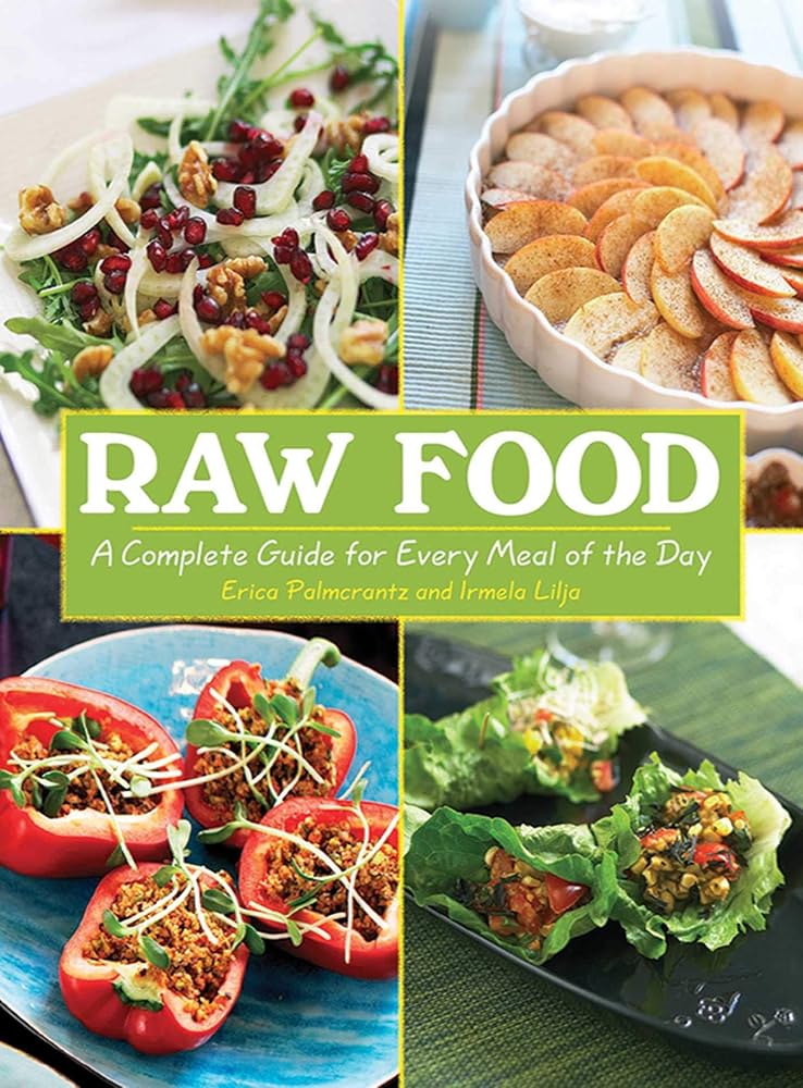 Raw Food: A Complete Guide for Every Meal of the Day cover image
