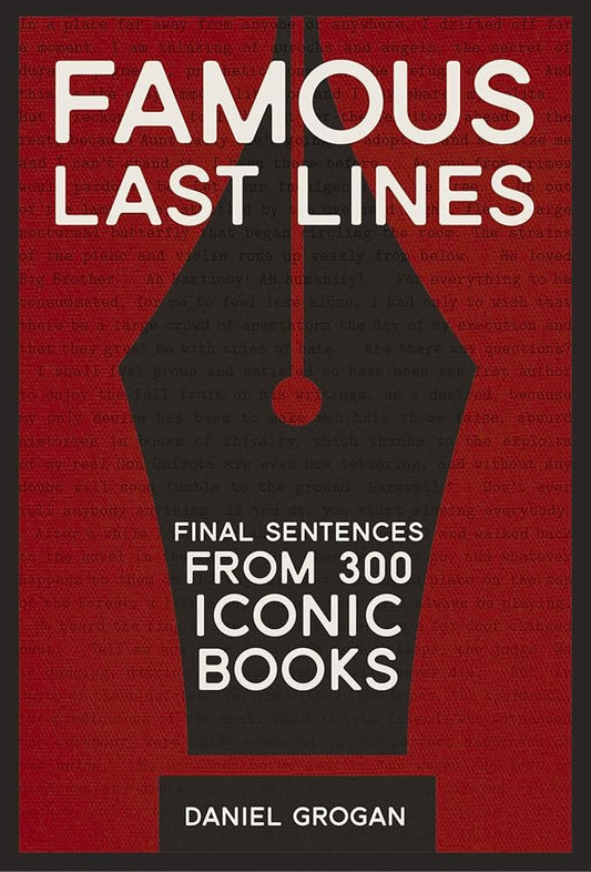 Famous Last Lines: Final Sentences from 300 Iconic Books cover image