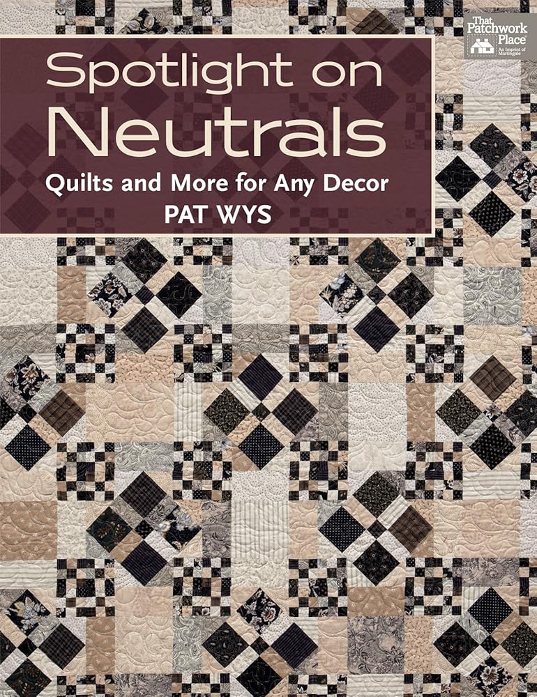 Spotlight on Neutrals: Quilts and More for Any Decor cover image