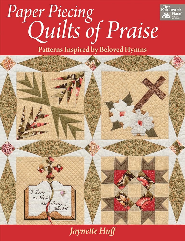 Paper Piecing Quilts of Praise: Patterns Inspired by Beloved Hymns cover image