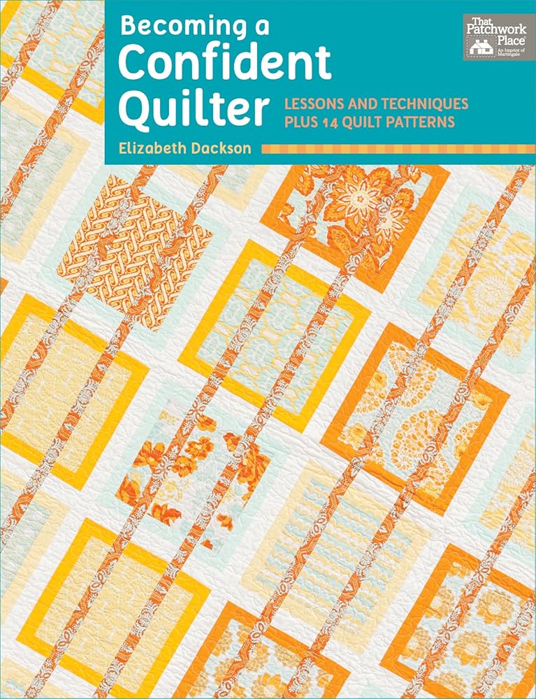 Becoming a Confident Quilter: Lessons and Techniques Plus 14 Quilt Patterns cover image