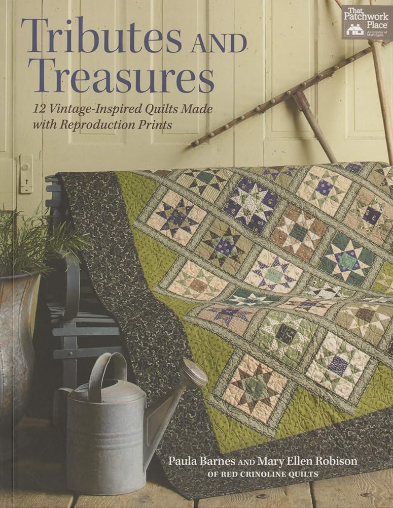 Tributes and Treasures: 12 Vintage-Inspired Quilts Made With Reproduction Prints cover image