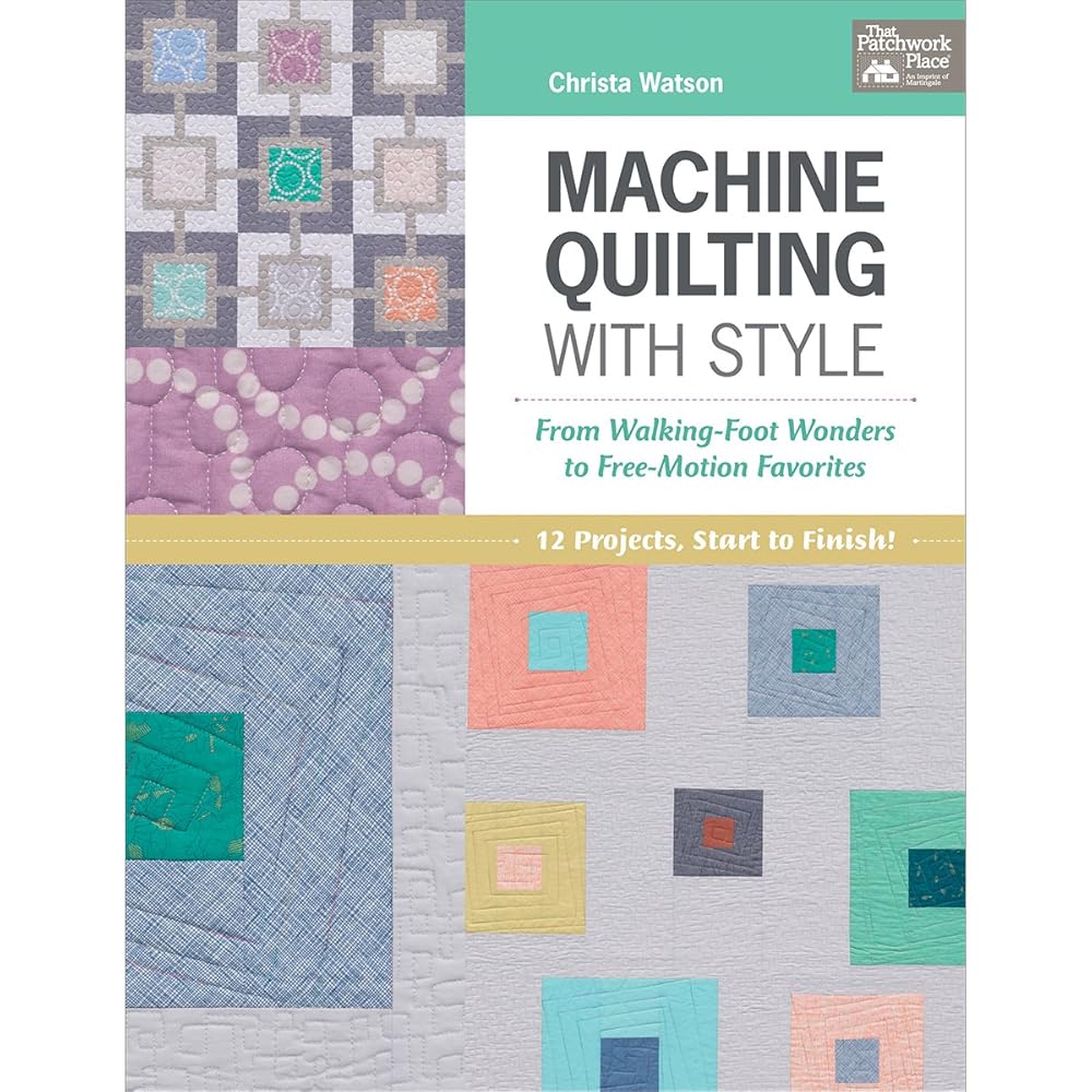 Machine Quilting With Style: From Walking-foot Wonders to Free-motion Favorites cover image