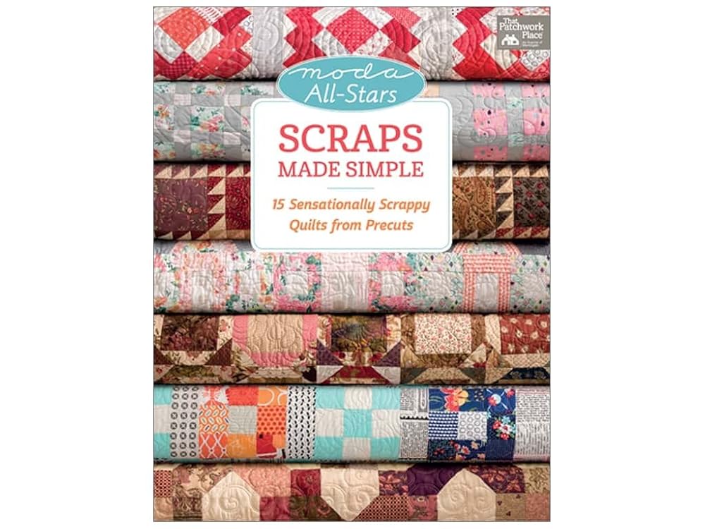 Moda All-Stars - Scraps Made Simple: 15 Sensationally Scrappy Quilts from Precuts (Moda All-stars, 2) cover image