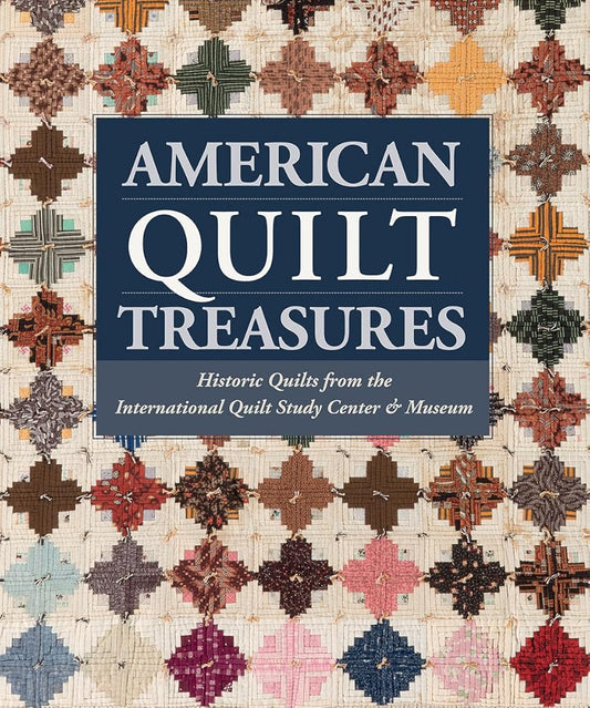 American Quilt Treasures: Historic Quilts from the International Quilt Study Center and Museum cover image