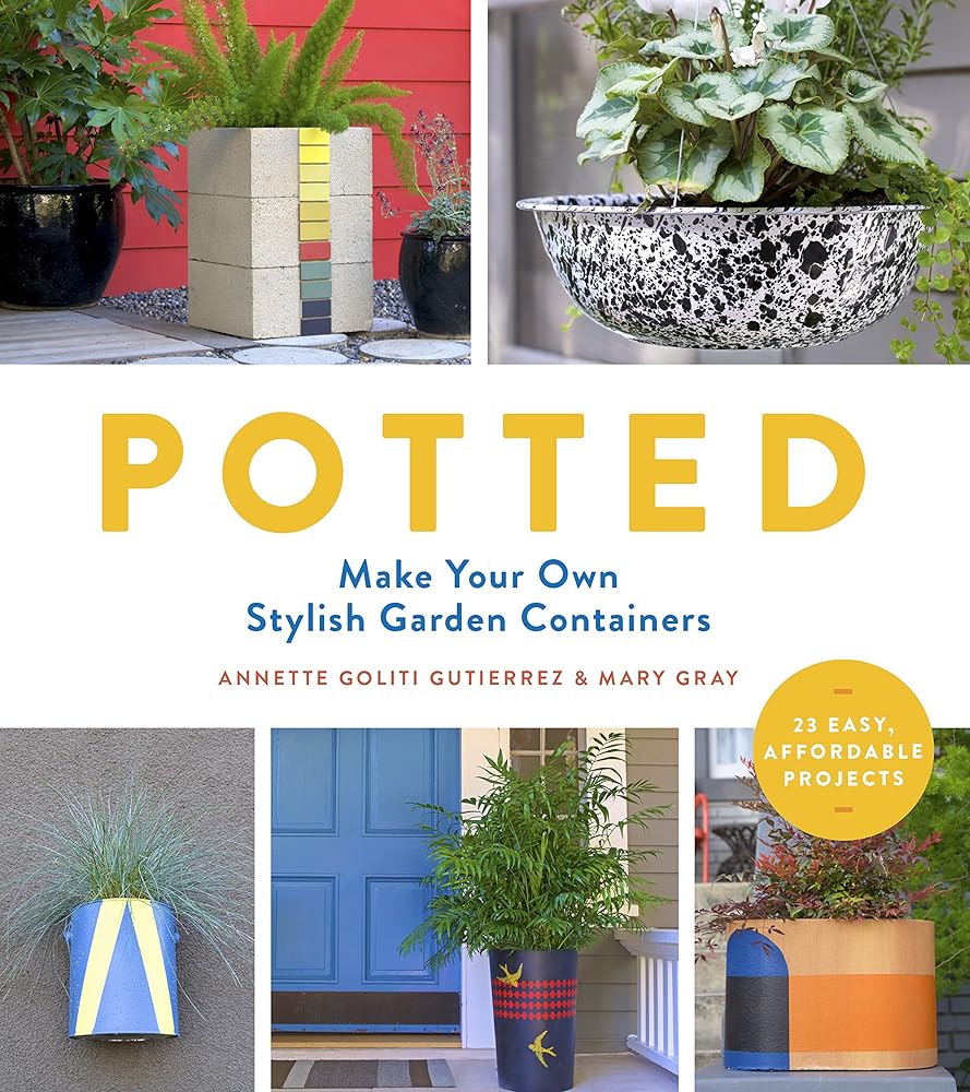 Potted: Make Your Own Stylish Garden Containers cover image