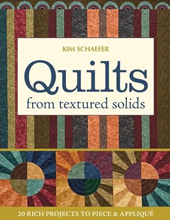 Quilts from Textured Solids: 20 Rich Projects to Piece & Applique cover image