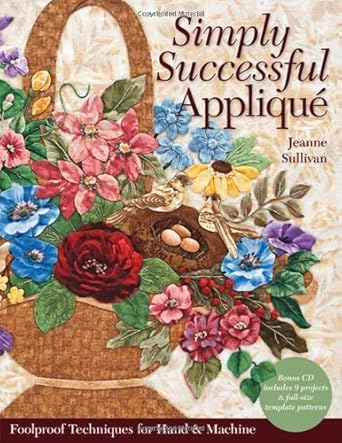 Simply Successful Applique: Foolproof Technique • 9 Projects • For Hand & Machine cover image