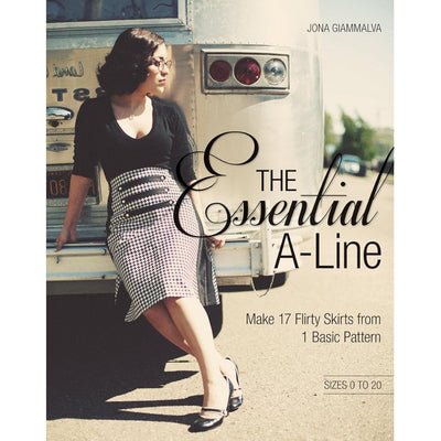 The Essential A-line: Make 17 Flirty Skirts from 1 Basic Pattern cover image
