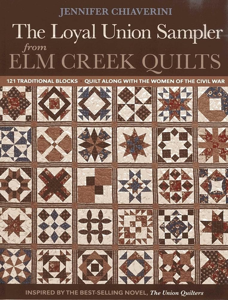 Loyal Union Sampler from Elm Creek Quilts: 121 Traditional Blocks - Quilt Along with the Women of the Civil War cover image