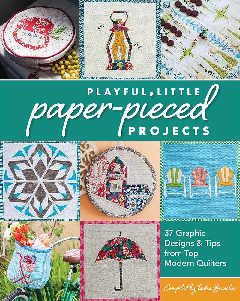 Playful Little Paper-Pieced Projects: 37 Graphic Designs & Tips from Top Modern Quilters cover image