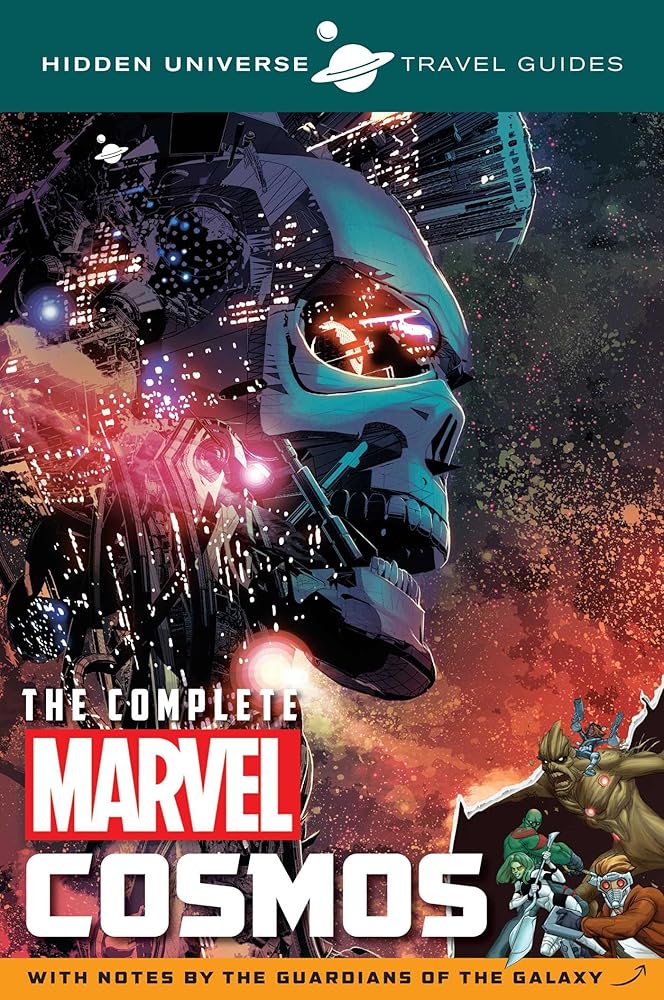 Hidden Universe Travel Guides: The Complete Marvel Cosmos: With Notes by the Guardians of the Galaxy (2) cover image