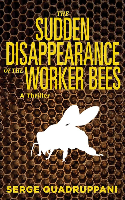 The Sudden Disappearance of the Worker Bees: A Commissario Simona Tavianello Mystery cover image