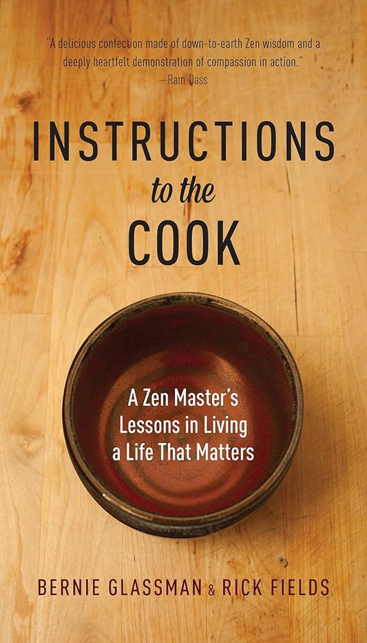 Instructions to the Cook: A Zen Master's Lessons in Living a Life that Matters cover image